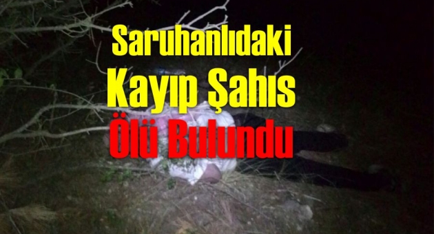 Saruhanlıdaki Kayıp Şahıs Ölü Bulundu