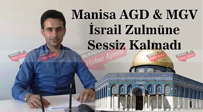Manisa AGD - MGV, İsrail Zulmüne Sessiz Kalmadı