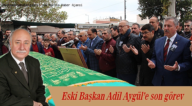Eski Başkan Adil Aygül'e son görev