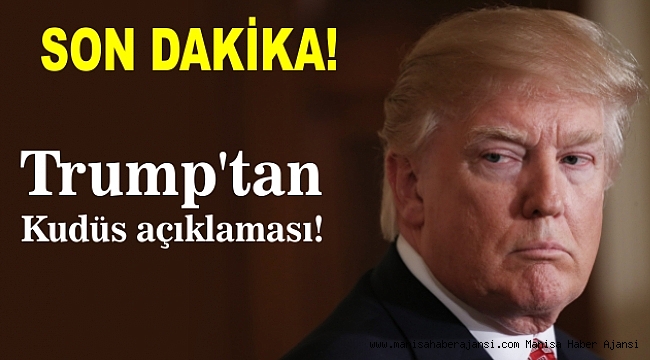Trump'tan Kudüs açıklaması!