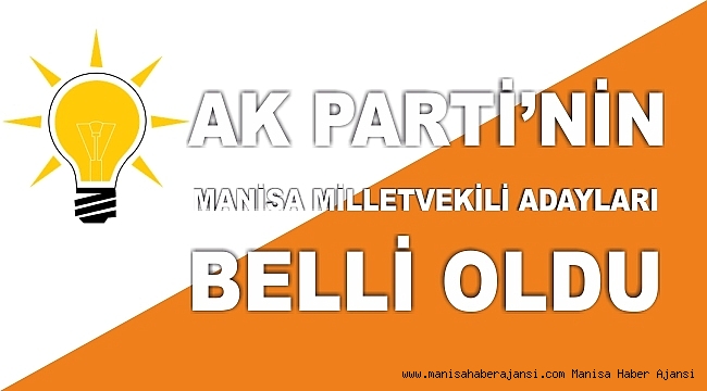 AK Parti'nin Manisa Milletvekili adayları belli oldu