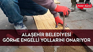 ALAŞEHİR BELEDİYESİ GÖRME ENGELLİ YOLLARINI ONARIYOR