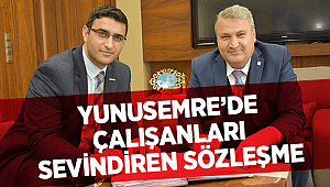 YUNUSEMRE’DE ÇALIŞANLARI SEVİNDİREN SÖZLEŞME