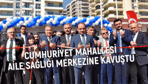 CUMHURİYET MAHALLESİ AİLE SAĞLIĞI MERKEZİNE KAVUŞTU