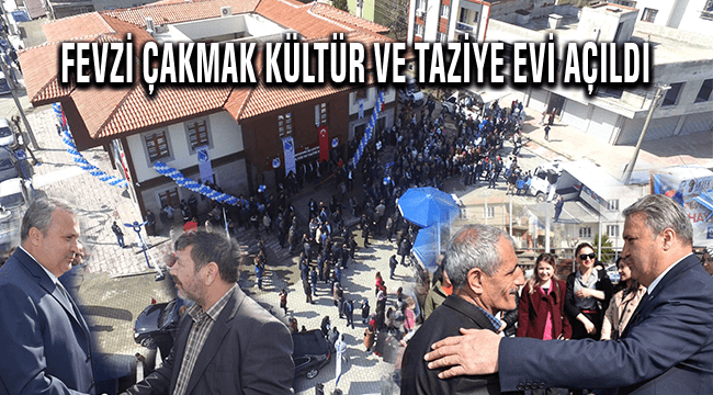 Fevzi Çakmak Kültür Ve Taziye Evi Açıldı