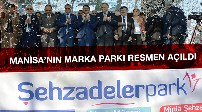 Manisa'nın Marka Parkı Açıldı