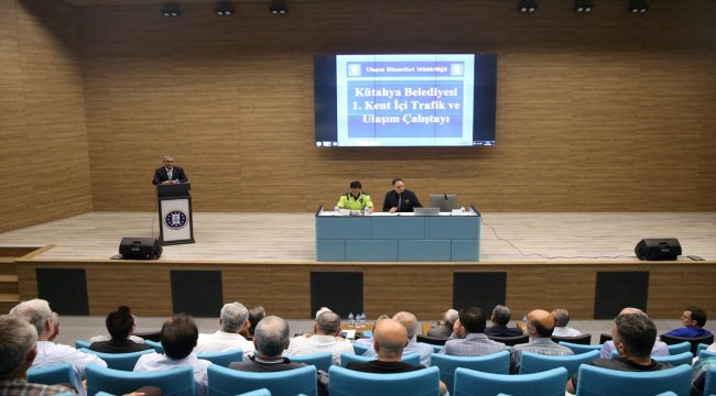 Kütahya'da "Kent İçi Trafik ve Ulaşım Çalıştayı" başladı