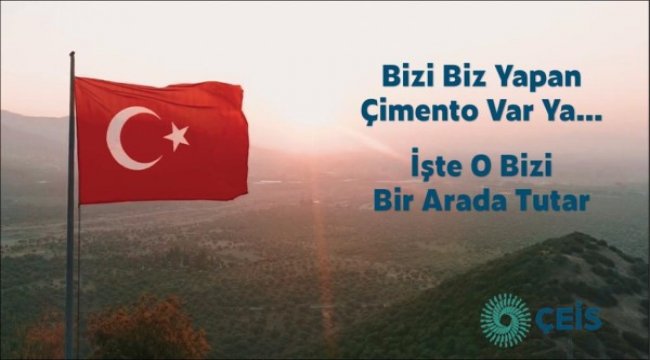 ÇEİS’ten Türkiye’ye umut ve destek veren reklam filmi: “Bizi Biz Yapan Çimento”