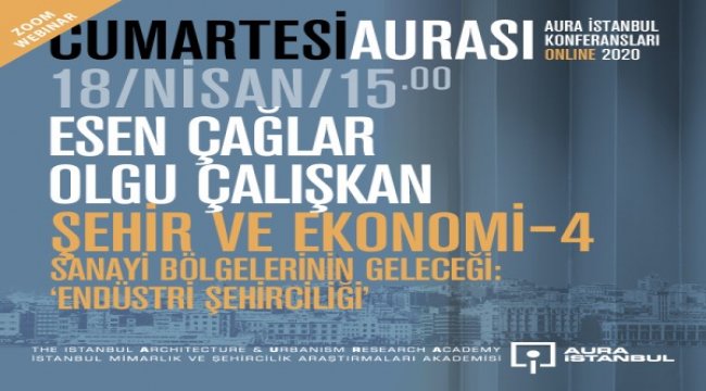 Cumartesi Aurası "Sanayi Bölgelerinin Geleceği: Endüstri Şehirciliği” konusuyla devam ediyor