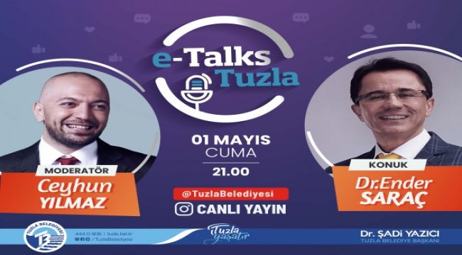 Dr. Ender Saraç “e-Talks Tuzla” ya konuk oluyor, 1 Mayıs Cuma saat 21:00
