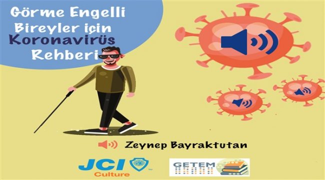 Görme engelli bireyler için koronavirüs rehberi hazırladı