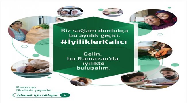 Kuveyt Türk’ten Ramazan filmi: Bu ayrılıklar geçici, #İyiliklerKalıcı