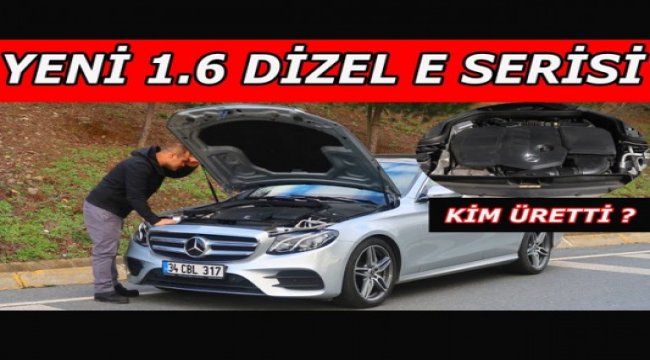Mercedes Benz E Serisi'ne yeni 1.6 litre dizel makine geldi.