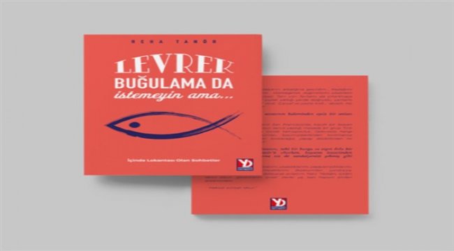 “Levrek Buğulama da İstemeyin Ama” okurlarıyla buluşuyor
