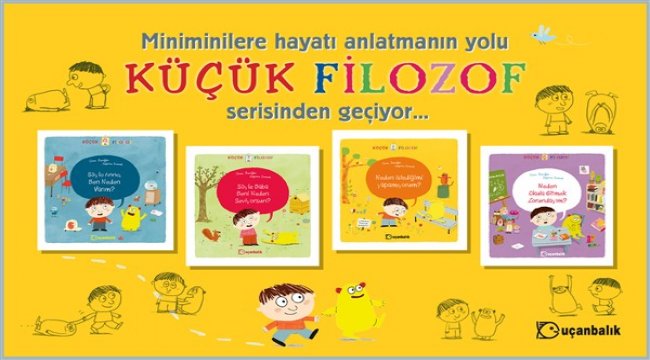 Miniminilere hayatı anlatmanın yolu ''Küçük Filozof'' serisinden geçiyor