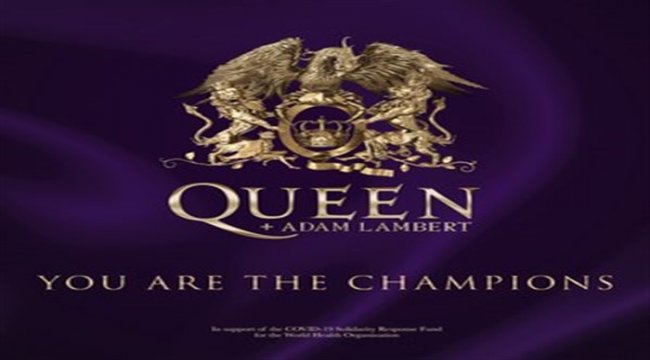 Queen ve Adam Lambert'tan sağlık çalışanları yararına yeni kayıt:'You Are The Champıons'