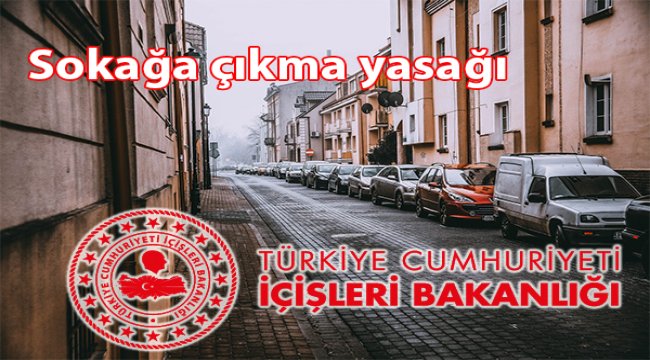 Hafta sonu 15 ilde sokağa çıkma yasağı