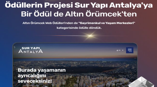 Ödüllü proje Sur Yapı Antalya’ya bir ödül de Altın Örümcek' ten