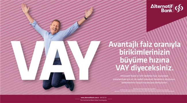 Alternatif Bank’tan VAY dedirten mevduat kampanyası