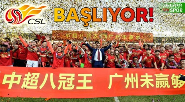 Çin Süper Ligi 25 Temmuz’da başlıyor