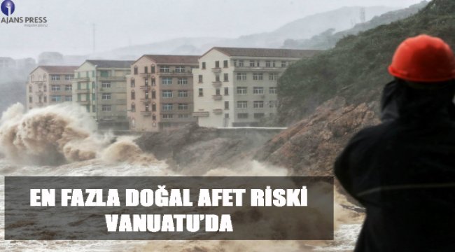 En fazla doğal afet riski Vanuatu'da