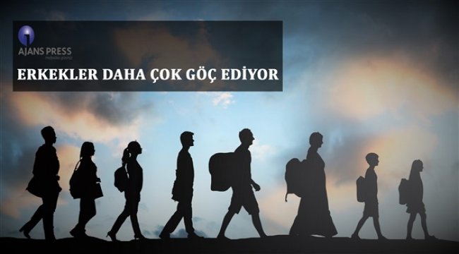 Erkekler daha çok göç ediyor
