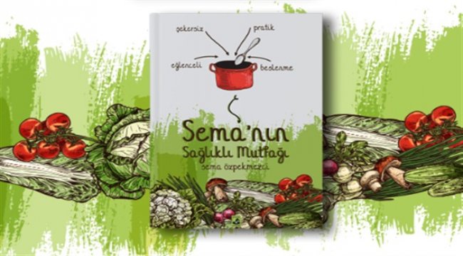 Sema Özpekmezci’den Sağlıklı beslenmeye dair ipuçları