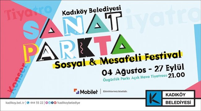 “Sosyal ve Mesafeli” festival Kadıköy’de başlıyor: “Sanat Park’ta”