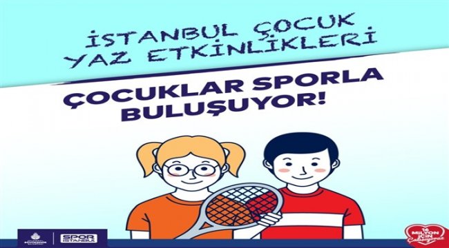 Spor İstanbul çocuklar için yaz spor etkinlikleri düzenliyor