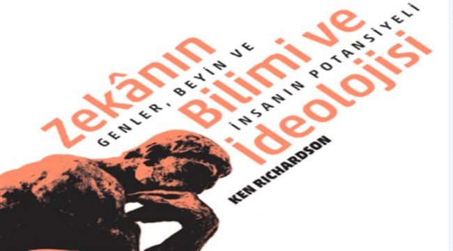 Zekânın bilimi ve ideolojisi:Genler, beyin ve insanın potansiyeli