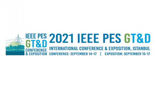 IEEE PES GT&D Uluslararası Konferansı ve fuarı Eylül 2021’de