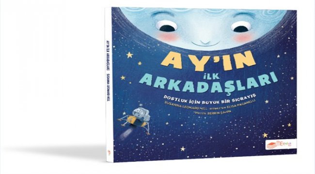 Ay’ın İlk Arkadaşları kitabı çocuklara ay’ı keşfettirecek