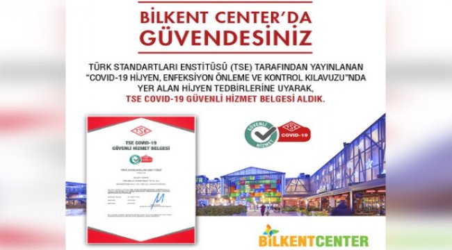 Bilkent Center, “TSE COVID-19 Güvenli Hizmet Belgesi” aldı