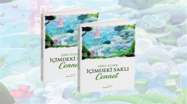 Bir kendini bulma hikayesi “İçimdeki Saklı Cennet” tüm kitapçılarda