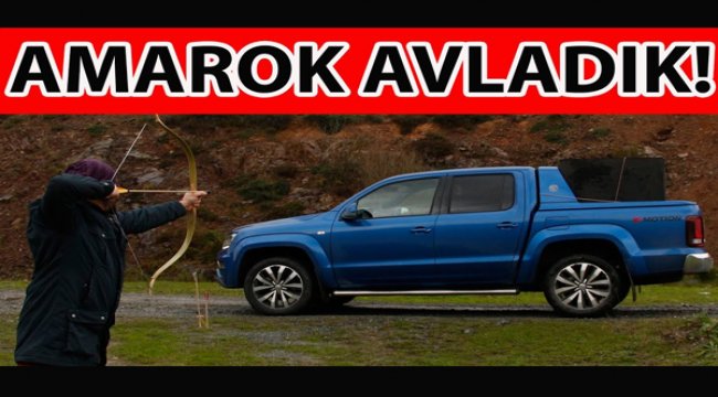 Ok ve yay Amarok'un en güçlü versiyonuna karşı. Sizce kim kazandı?