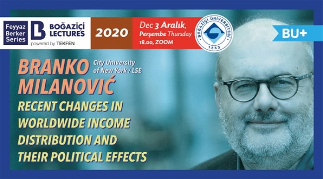 ABD'li ekonomist Branko Milanović, Boğaziçi Lectures’ın konuğu