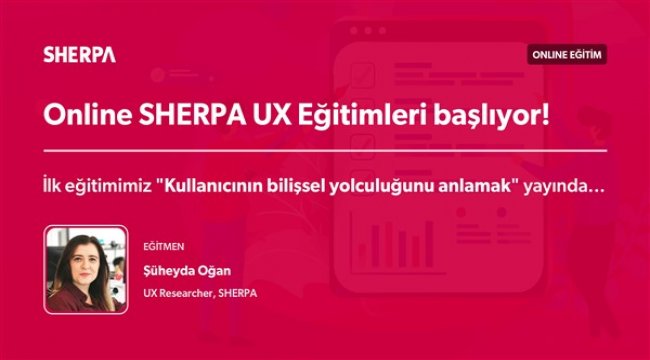 UX okuryazarlığınızı bir üst seviyeye taşımanız için çevrimiçi eğitimlere başladı