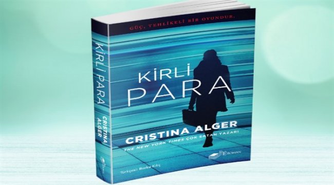 Gerilim ve merak dolu bir roman “Kirli Para”