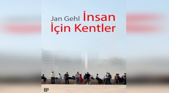 İnsan İçin Kentler çıktı