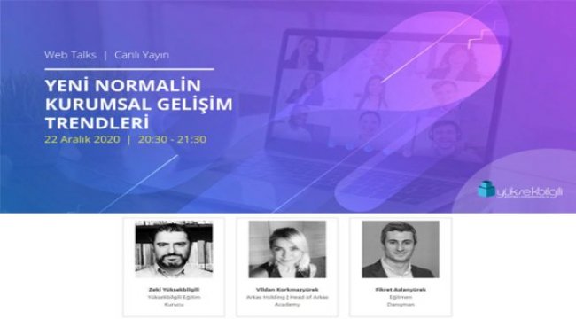 Yeni normalin kurumsal gelişim trendleri bu canlı yayında tartışılacak