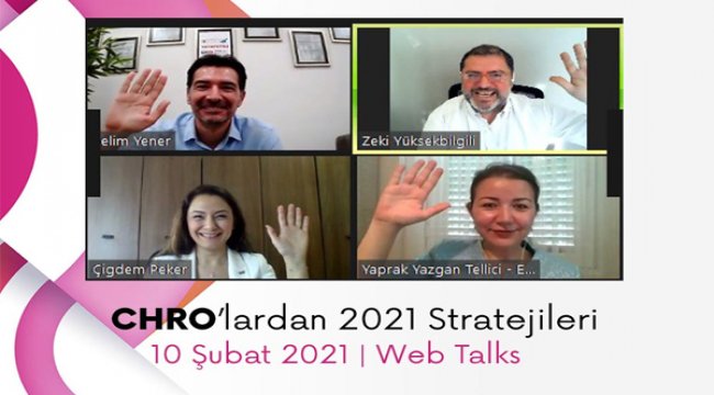 CHRO’lardan 2021 Stratejileri Web Talks’u gerçekleştirildi