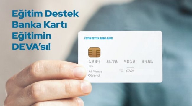 Eğitim Destek Banka Kartı ile öğrenci ihtiyaçlarına TL desteği vereceğiz
