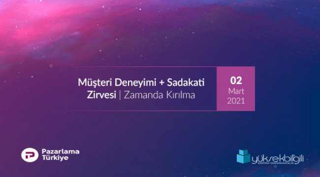 Müşteri Deneyimi ve Sadakati Zirvesi 2 Mart’ta gerçekleşecek