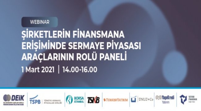 Uzmanlar “Şirketlerin Finansmana Erişiminde Sermaye Piyasası Araçlarının Rolü”nü tartışacak