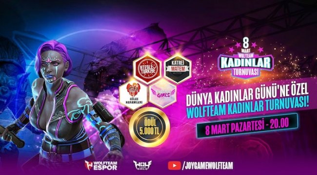 8 Mart Dünya Kadınlar Gününe özel Wolfteam kadınlar turnuvası