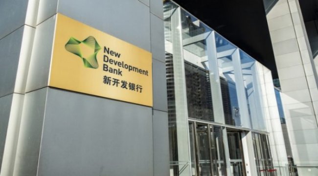 BRICS Yeni Kalkınma Bankası, Çin’e 7 milyar yuan kredi verecek