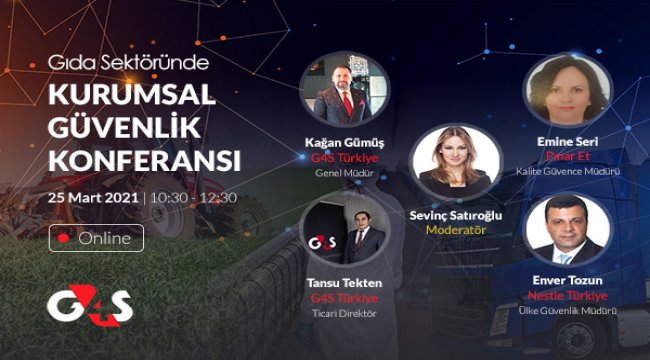 G4S ile Gıda Sektöründe Kurumsal Güvenlik Konferansı 25 Mart 2021’de