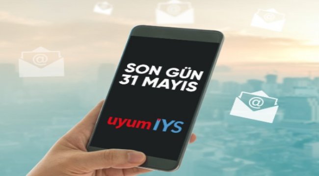 İYS’ye kayıt için son gün 31 Mayıs 2021