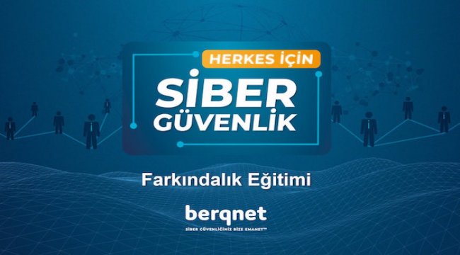 Berqnet 2 bini aşkın kullanıcıya ücretsiz siber güvenlik eğitimi verdi