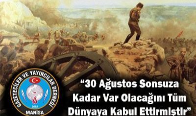 "30 Ağustos Sonsuza Kadar Var Olacağını Tüm Dünyaya Kabul Ettirmiştir"